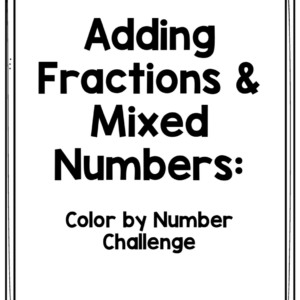 Add Fractions & Mixed Numbers: Color by Code