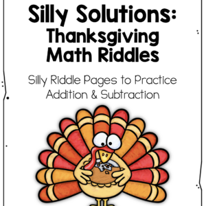 Thanksgiving Math: Addition & Subtraction Silly Riddles